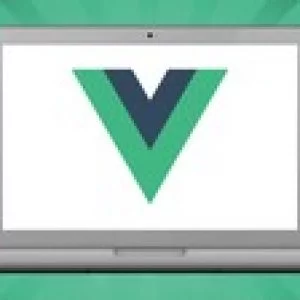 Vue.js Essentials - 3 Course Bundle