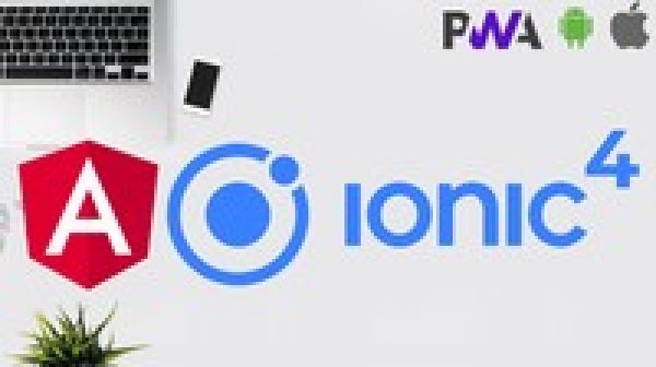 Ionic 4 - Build PWA and Mobile Apps with Angular