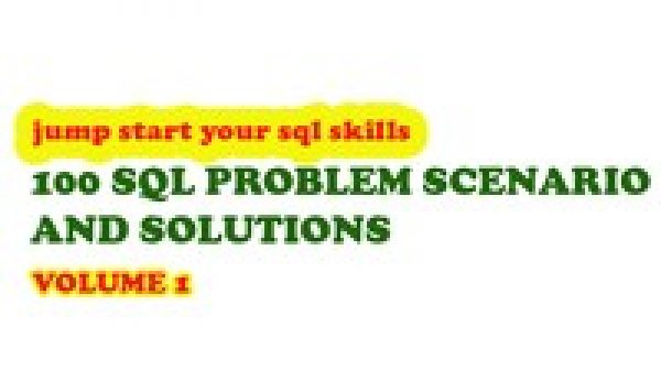 100 SQL Problem scenario and Solutions - Volume 1