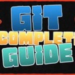 Complete Git Guide: Understand and master Git and GitHub