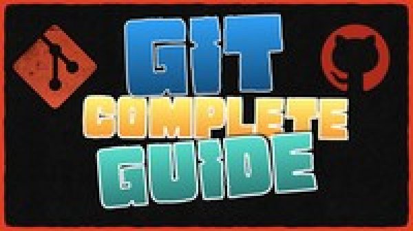 Complete Git Guide: Understand and master Git and GitHub