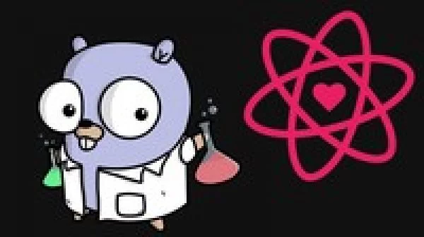 Fullstack React & GoLang: Design to Reality Volume 1