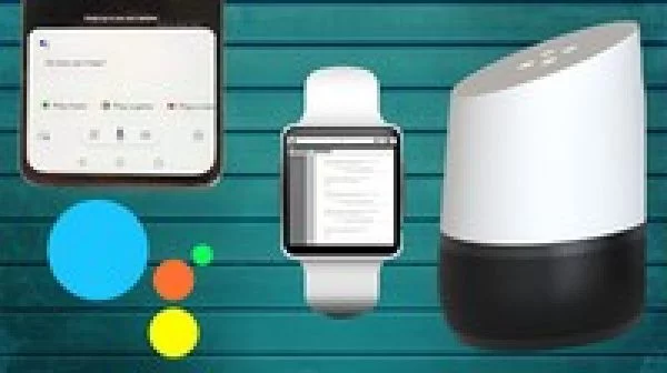 Google Assistant Development Bootcamp: Beginner to Advanced
