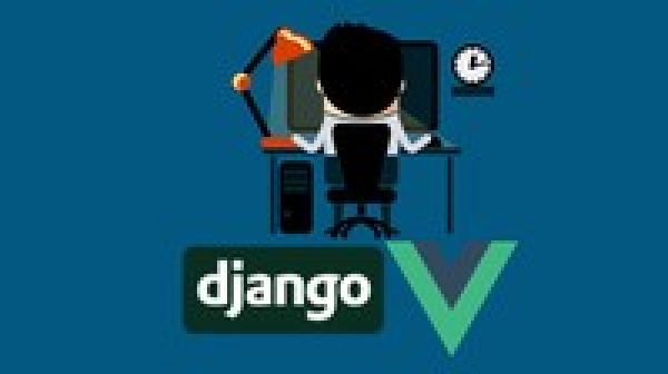 Vue & Django Full Stack: web app, backend API