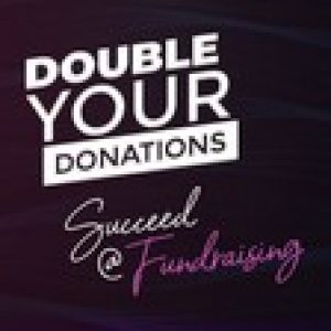 Double Your Donations & Succeed at Fundraising