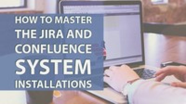 How to Master the Jira and Confluence System Installations