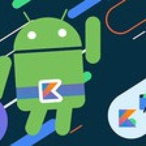 Complete Android Development with Kotlin Masterclass