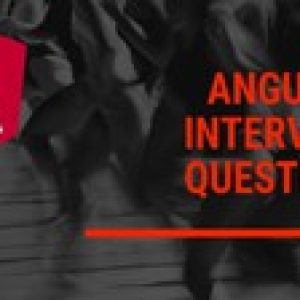 Crack Angular Interview - Top 202 Interview Questions 2021