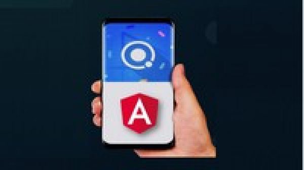 Ionic Angular - Build Android, iOS & PWA Apps with Ionic 5