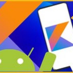Kotlin For Android Development: Learn Kotlin From Scratch