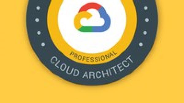 GCP Professional Cloud Architect: Google Cloud Certification