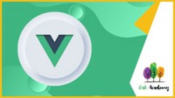 Vue from Scratch with Real Life Vue JS Web Applications